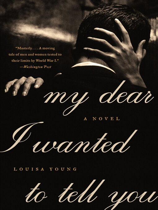 Title details for My Dear I Wanted to Tell You by Louisa Young - Wait list
